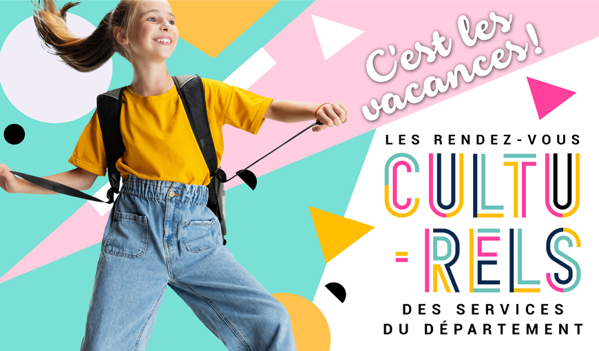 Les rendez-vous culturels du département