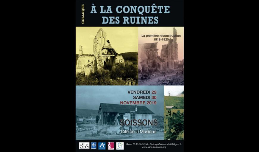 Colloque "A la conquête des ruines", 29/30 novembre 2019 à Soissons