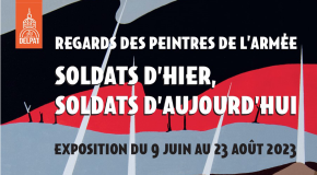 Exposition "Soldats d'hier, soldats d'aujourd'hui. Regards des Peintres de l'armée"